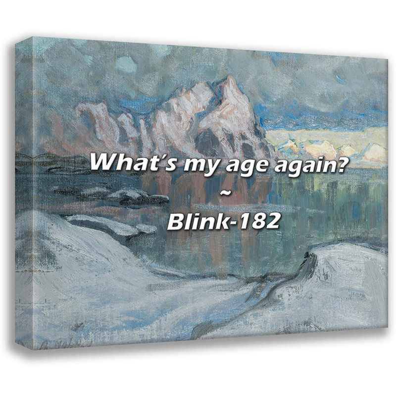 Blink-182 Quote: What’s my age again?, 26" H x 32" W