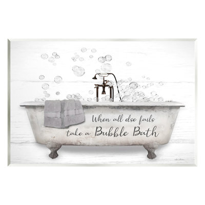 " When All Fails Bubble Bath Phrase " by Lori Deiter