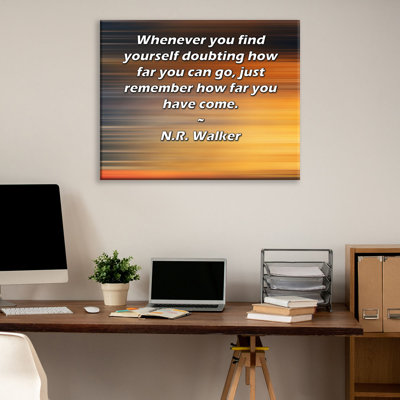 ArtsyQuotes Gallery Wrapped Canvas By N.R. Walker: "Whenever you find yourself doubting how far you can go, just remember how far you have come."