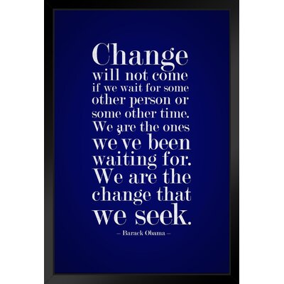 Barack Obama Change Will Not Come If We Wait For Some Other Person Motivational Blue Black Wood Framed Poster 14X20 -  Trinx, B1E6668BCB8D4ADD9CE2D15D9FAA0B31