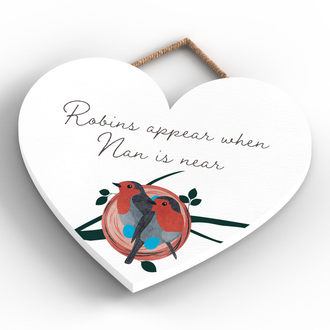 A HEART WARMING 'ROBIN NAN IS NEAR' HEART SHAPED WOODEN HANGING PLAQUE - Image 2