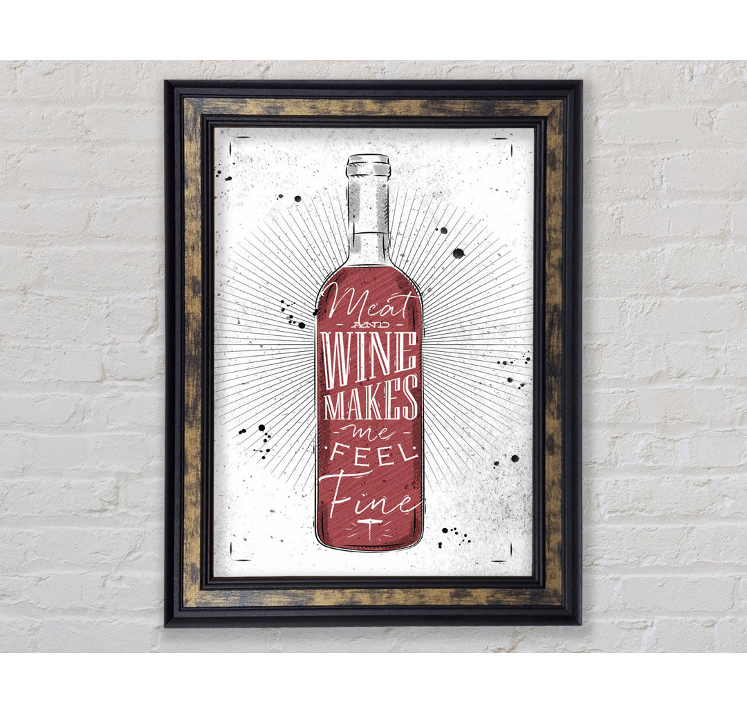 Meat And Wine Makes Me Feel Fine - Einzelne Bilderrahmen Kunstdrucke