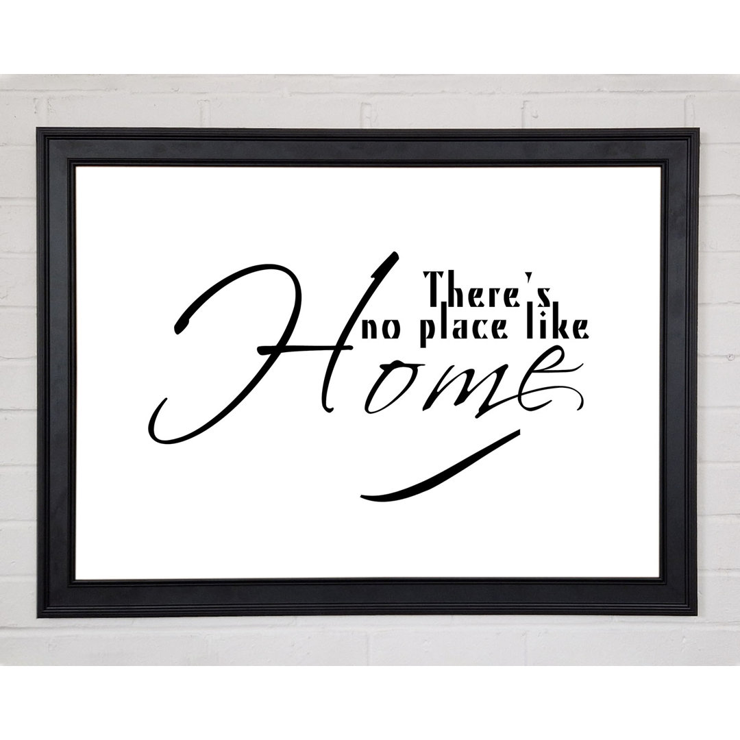 Home Zitat Theres No Place Like Home Weiß Gerahmter Druck 10105