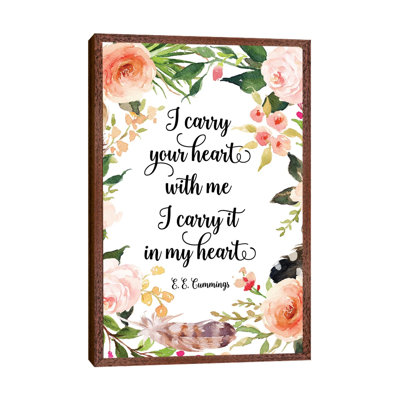 I Carry Your Heart with Me, I Carry It in My Heart. - E. E. Cummings 1 Piece Wall Art on Canvas
