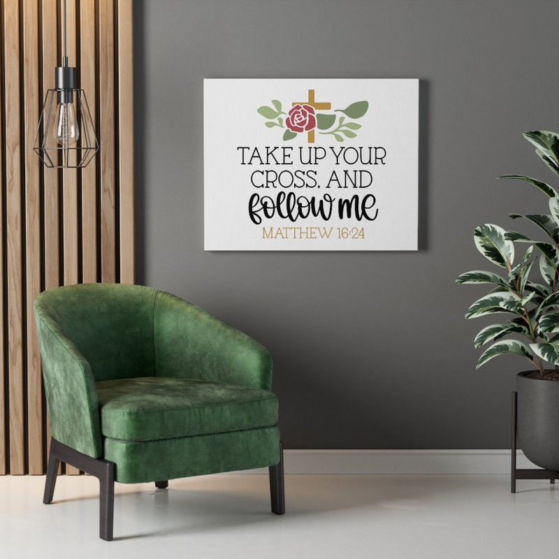 Follow Matthew 16:24 - Wrapped Canvas Print, 61cm H x 76cm W