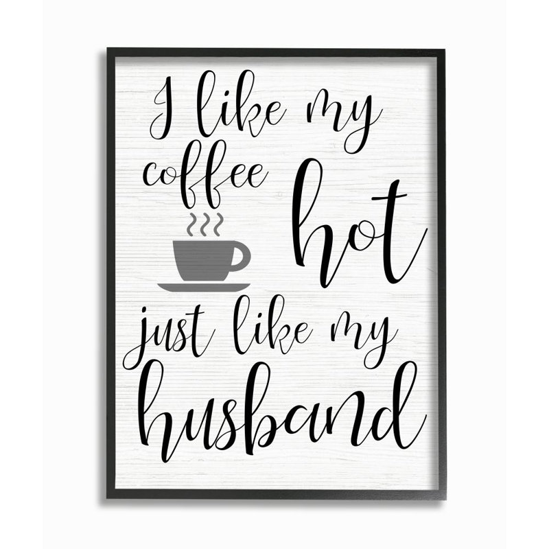 «Coffee Hot Like My Husband Quote» par Elise Catterall - impression, Giclée encadrée noir minuit, H 30 po x l 24 po