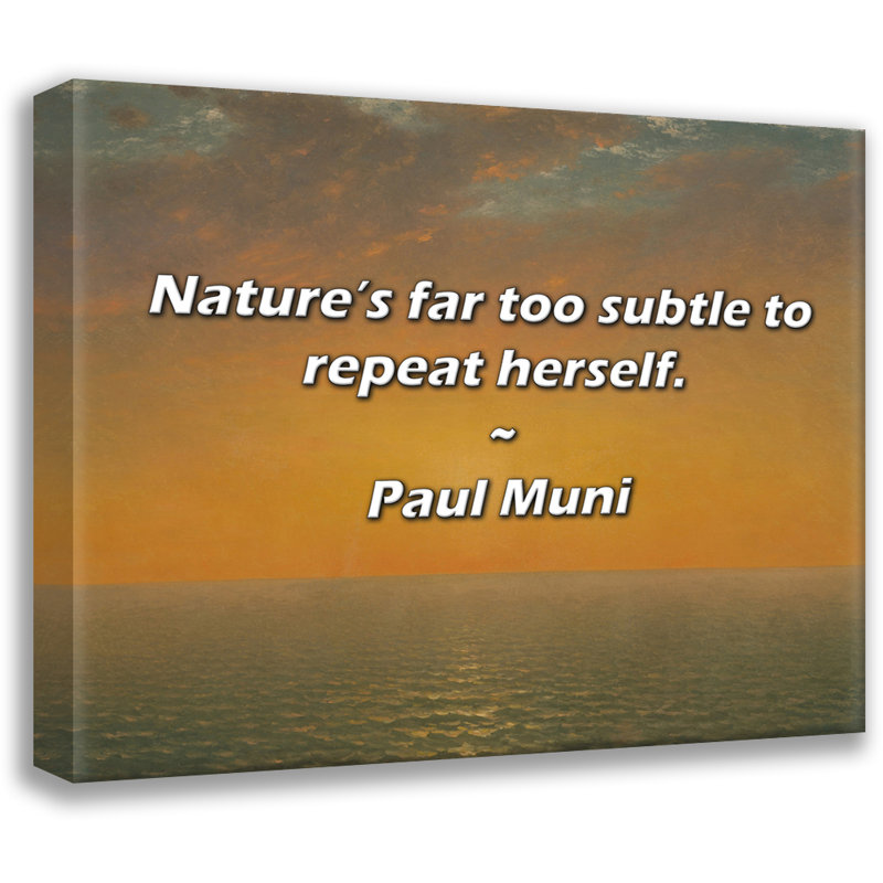 Citation artistique «La nature est beaucoup trop subtile pour se reproduire». Toile tendue par Paul Muni, H 28 po x l 40 po