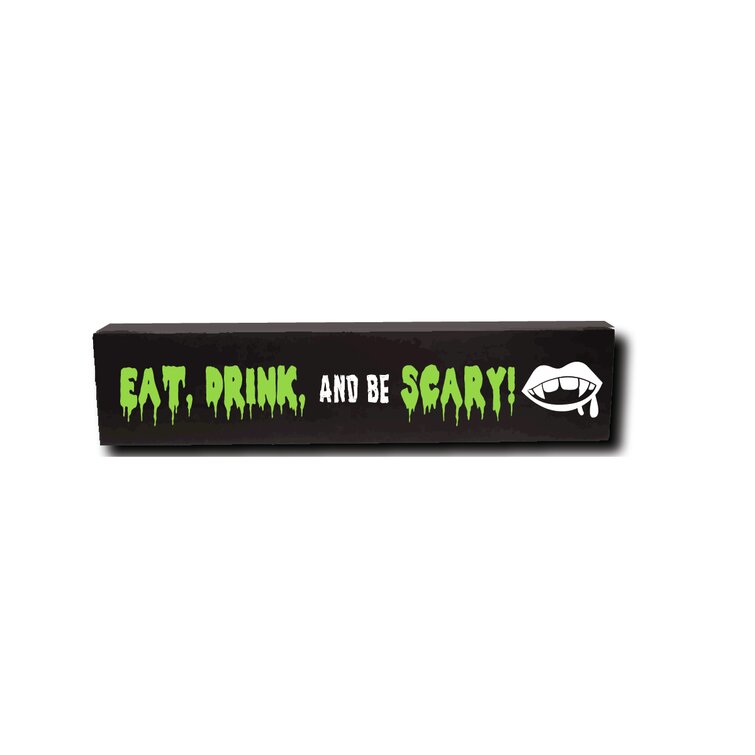The Holiday Aisle® Eat, Drink, And Be Scary Wood Plaque 