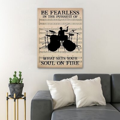 Man Playing Drum Sets - Be Fearless In The Pursuit Of What Sets Your Soul On Fire - 1 Piece Rectangle Graphic Art Print On Wrapped Canvas -  Trinx, E49B6D6E439F4997BB86D6AAE75B5EDD