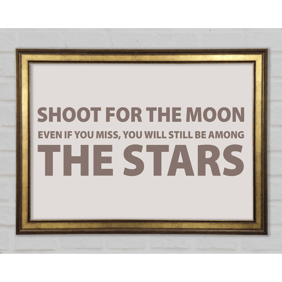 Motivationszitat Shoot For The Moon Grau Gerahmter Druck