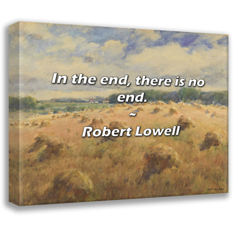 Robert Lowell Citation: À la fin, il n'y a pas de fin., H 20 po x l 24 po