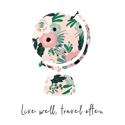 Live Well Travel Often Floral Globe - Painting Print