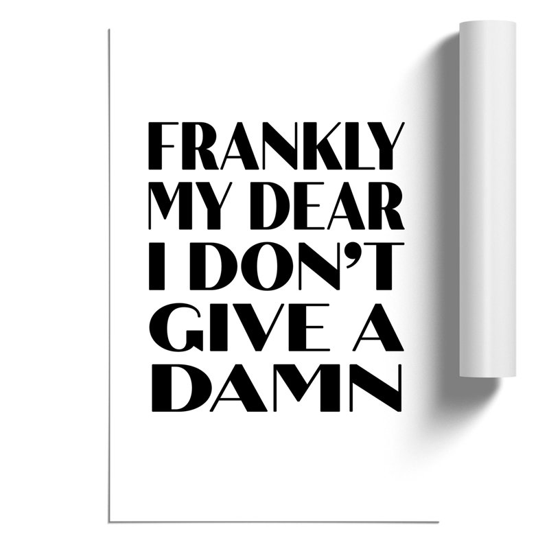 Frankly My Dear - Frameless Print, 84cm H x 59cm W x 0.1cm D