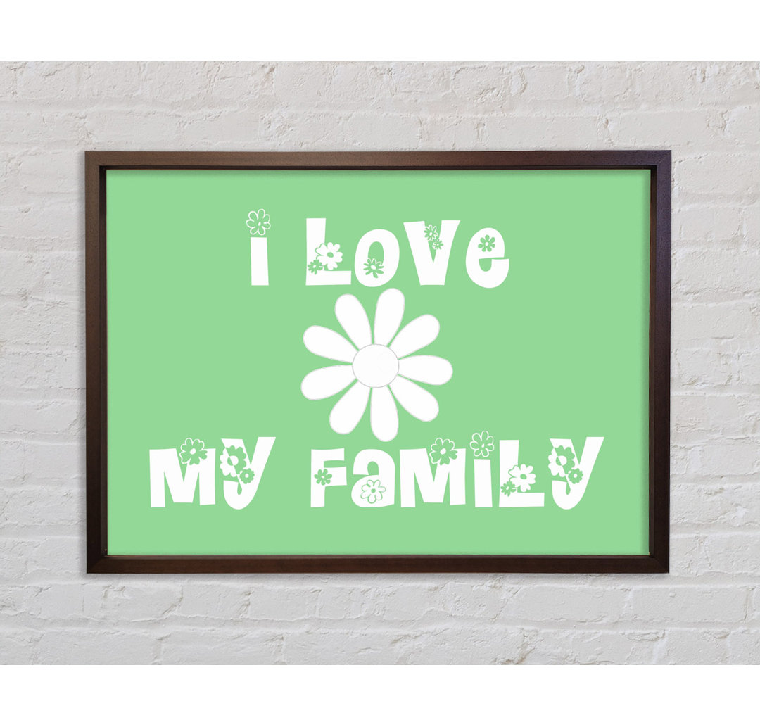 Love Quote I Love My Family Green - Einzelner Bilderrahmen Typografie auf Leinwand