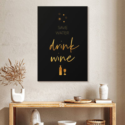 Ketti Golden Rule Save Water Drink Wine