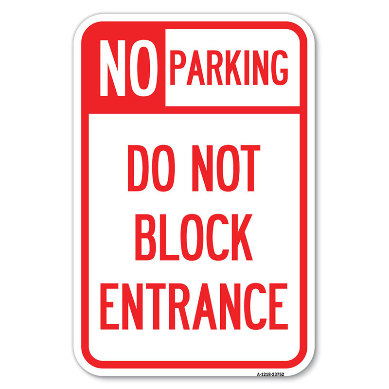 Pas de stationnement, ne pas bloquer l'entrée / 23752, H 18 po x l 12 po x P 1 po