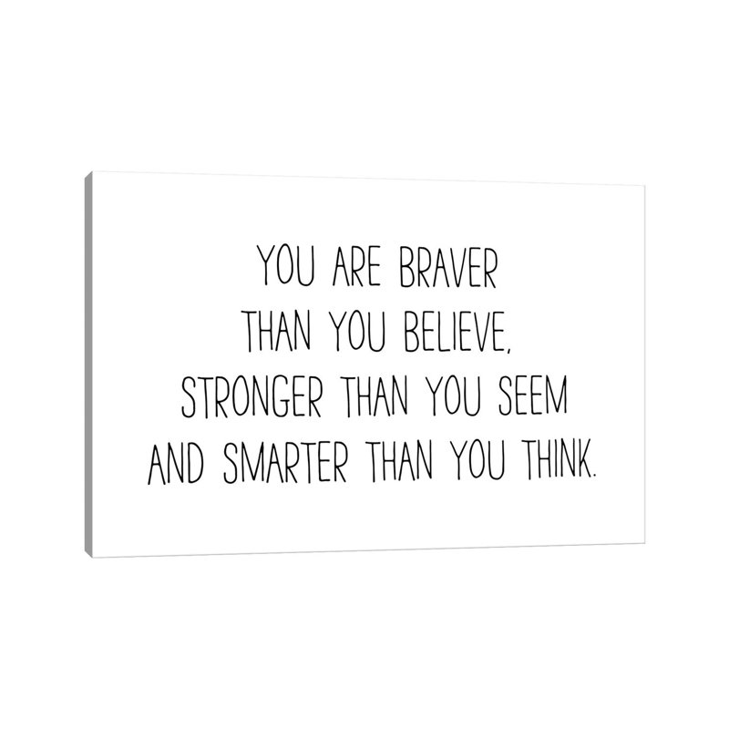 You Are Braver Than You Believe by Pixy Paper - Wrapped Canvas Gallery-Wrapped Canvas Giclée, 20.32cm H x 30.48cm W