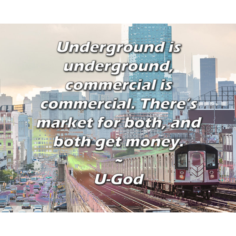 ArtsyQuotes Gallery Wrapped Canvas By U-God: "Underground is underground, commercial is commercial. There’s market for both, and both get money."