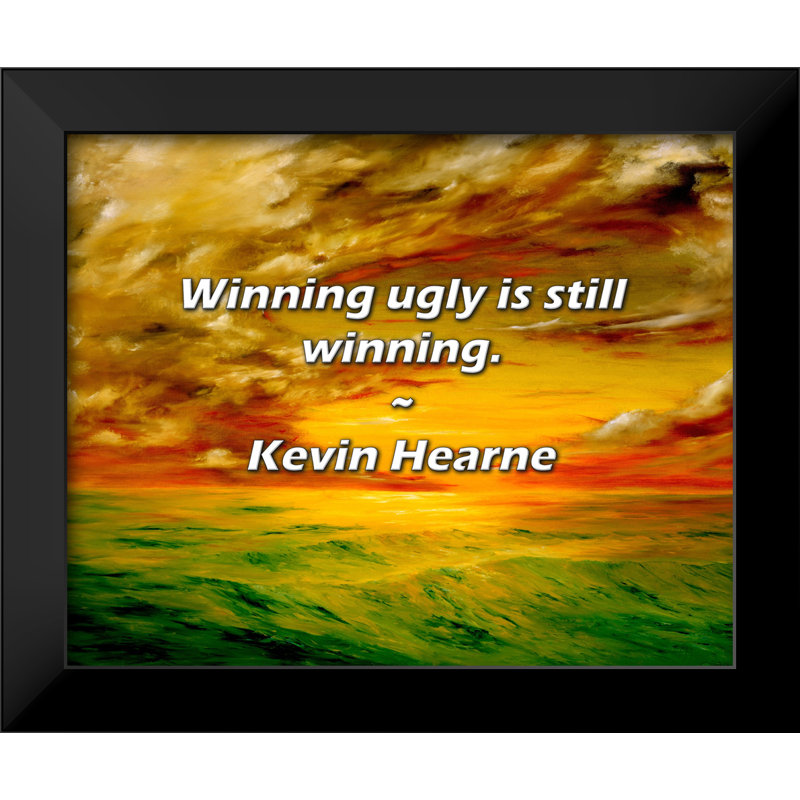 Citation de Kevin Hearne: Gagner laide, c'est toujours gagner.