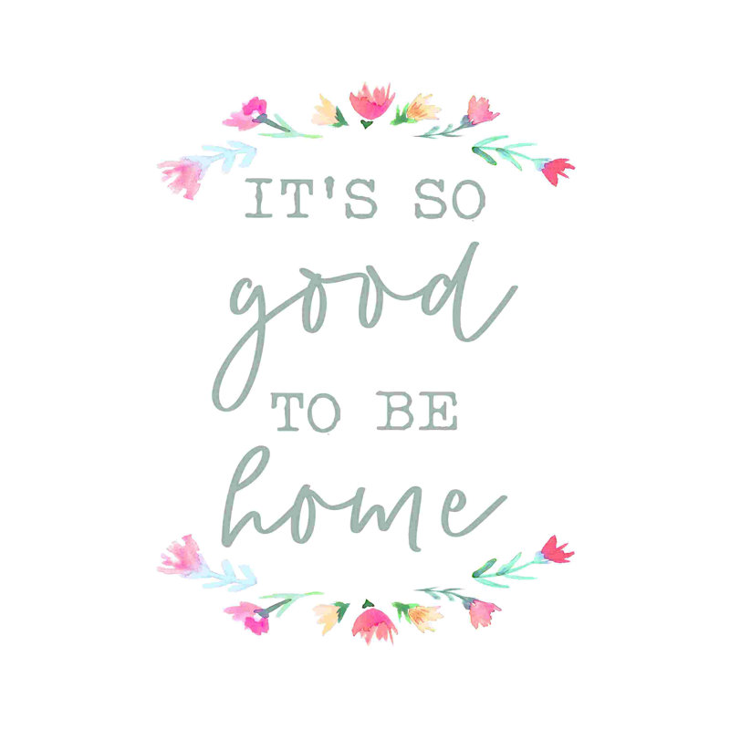 «Its So Good To Be Home», art textuel sur toile tendue, H 18 po x l 12 po x P 1,25 po