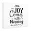 Joy Comes In The Morning - Wrapped Canvas Print-1548631811