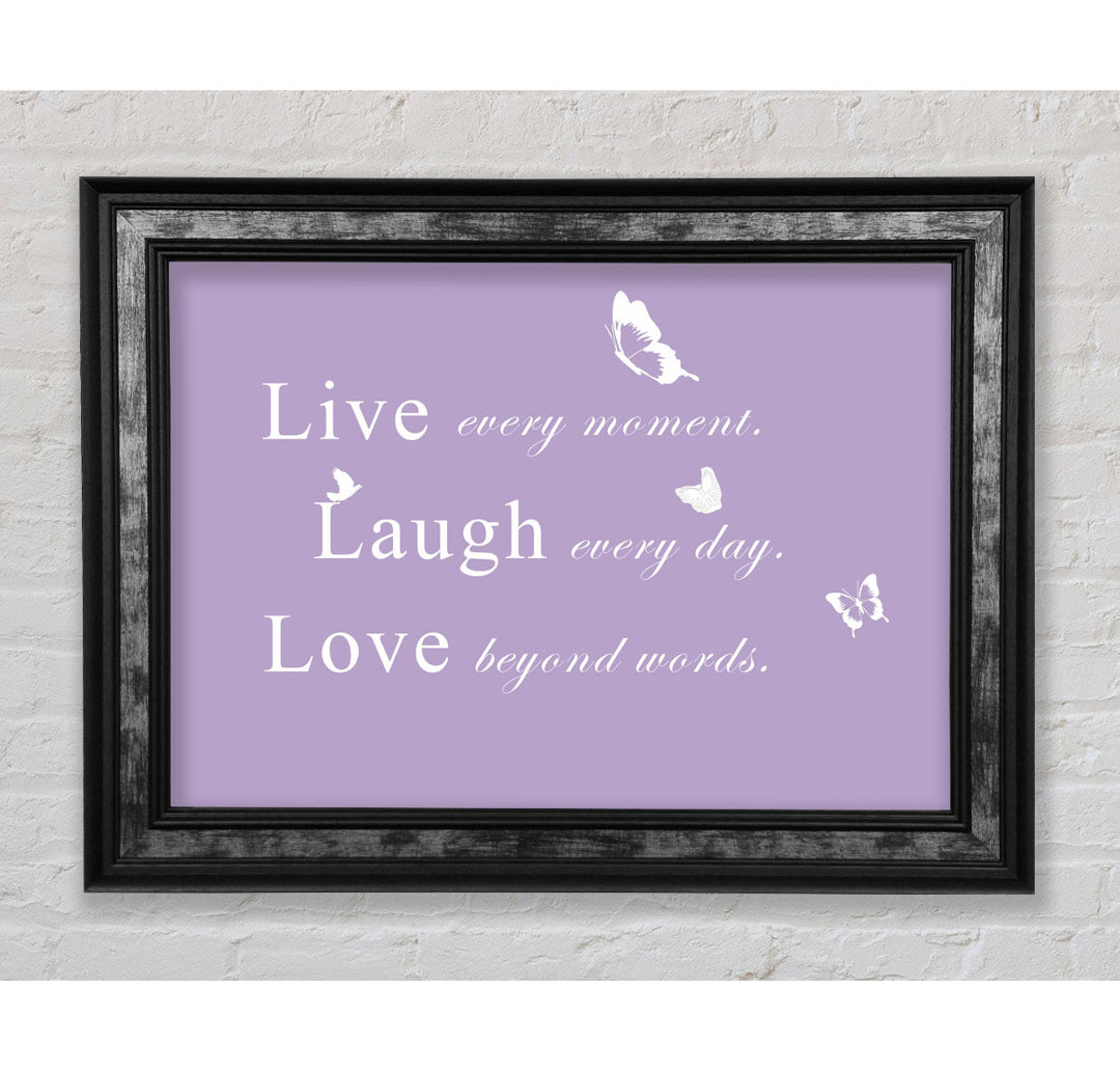 Love Quote Live Every Moment Lilac - Druck