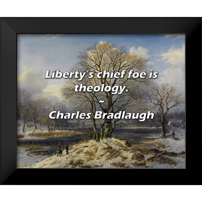 Citation de Charles Bradlaugh: Le principal ennemi de Liberty est la théologie.