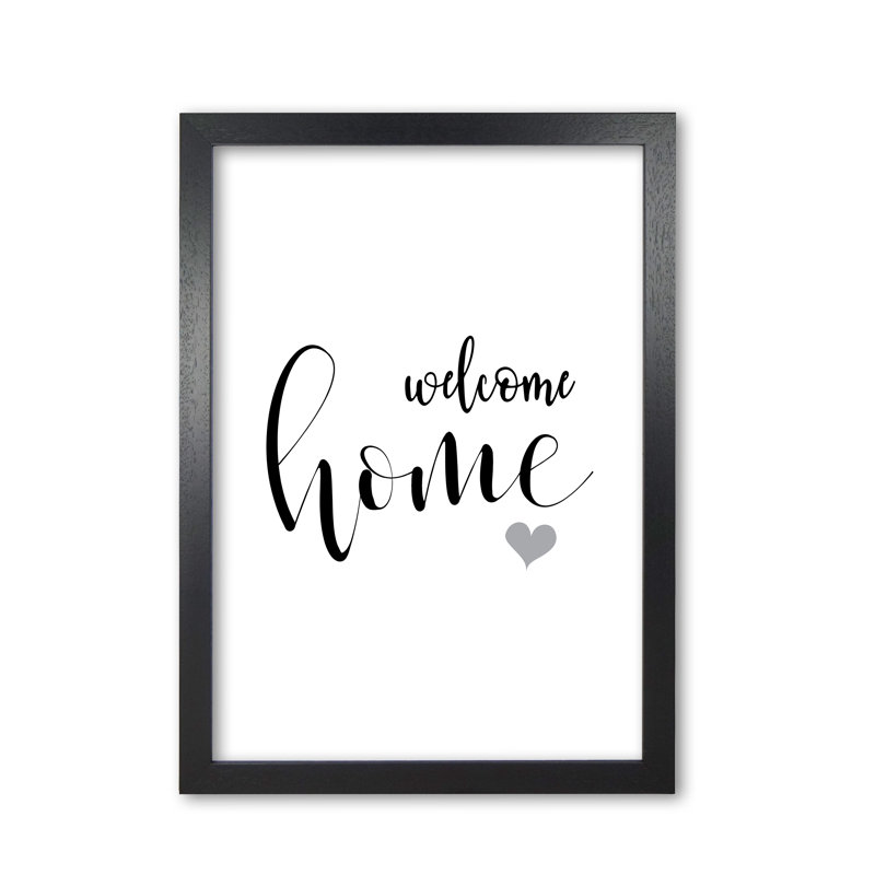 Welcome Home - Print, Black Grain Frame, 85 cm H x 60 cm W x 5 cm D