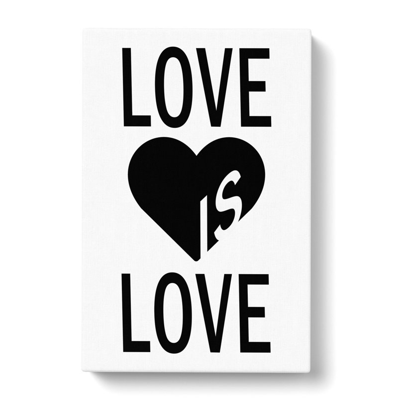 Love Is Love - Wrapped Canvas, 91cm H x 60cm W x 3cm D