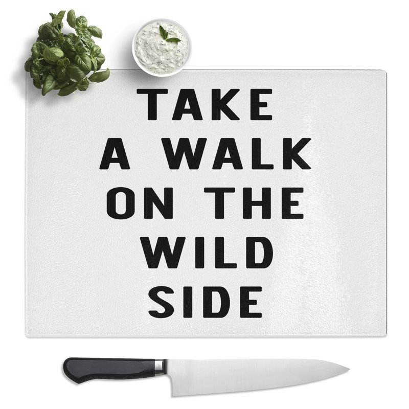 Wild Side Typography Quote  Glass Chopping Board