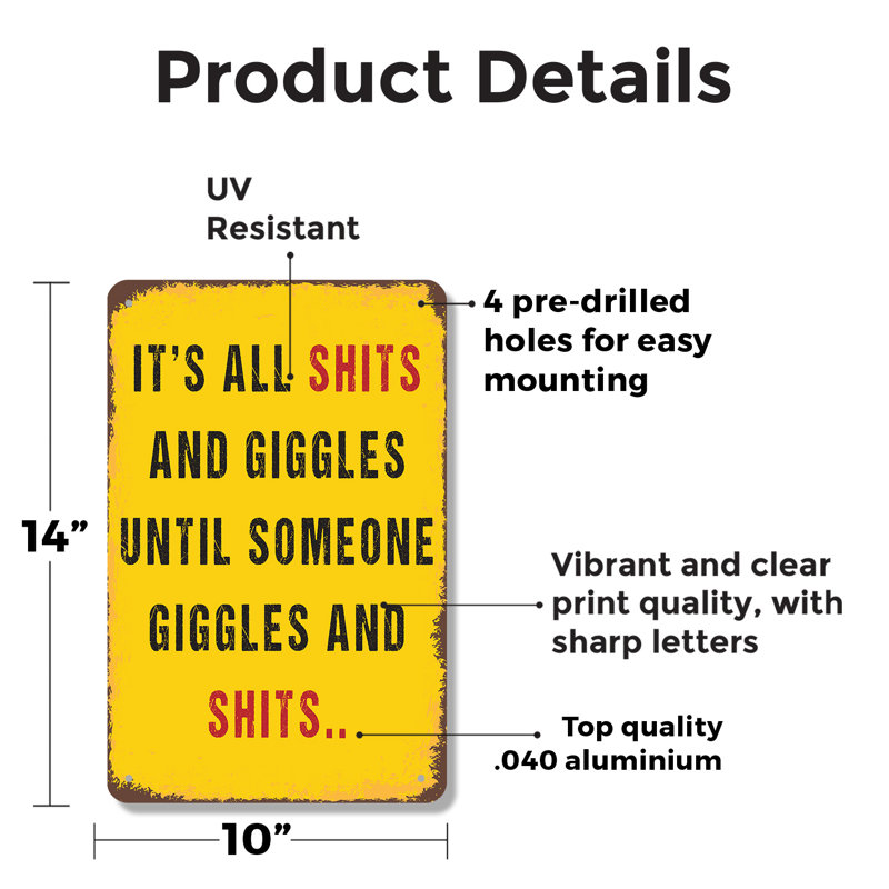 «It's All Shits and Giggles Jusqu'à ce que quelqu'un rigole et chie une affiche en aluminium de 10 po x 14 po