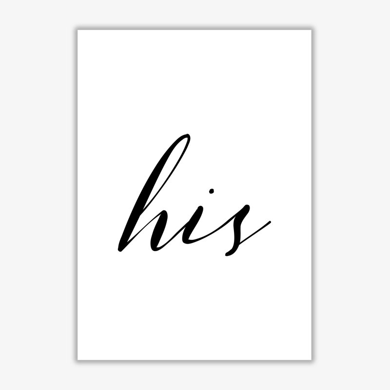 His Textual Art Print By Pixy Paper by Pixy Paper - Single Picture Frame Print, Print Only, 29.7cm H x 21cm W