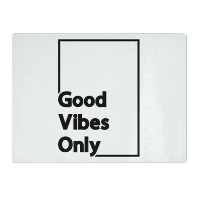 Good Vibes Only Black Border Typography Quote  Glass Chopping Board