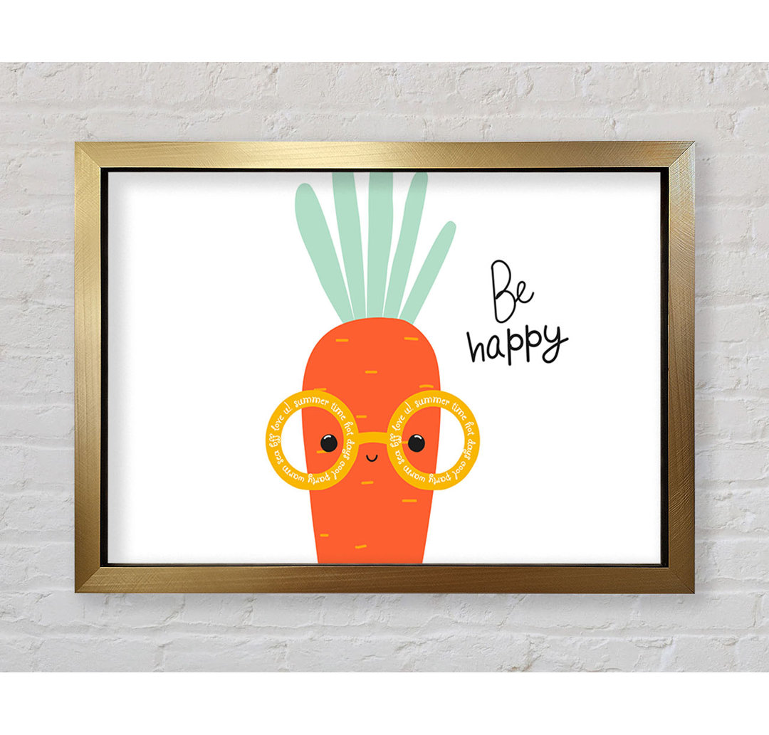 Be Happy Carrot - Einzelner Bilderrahmen Kunstdrucke