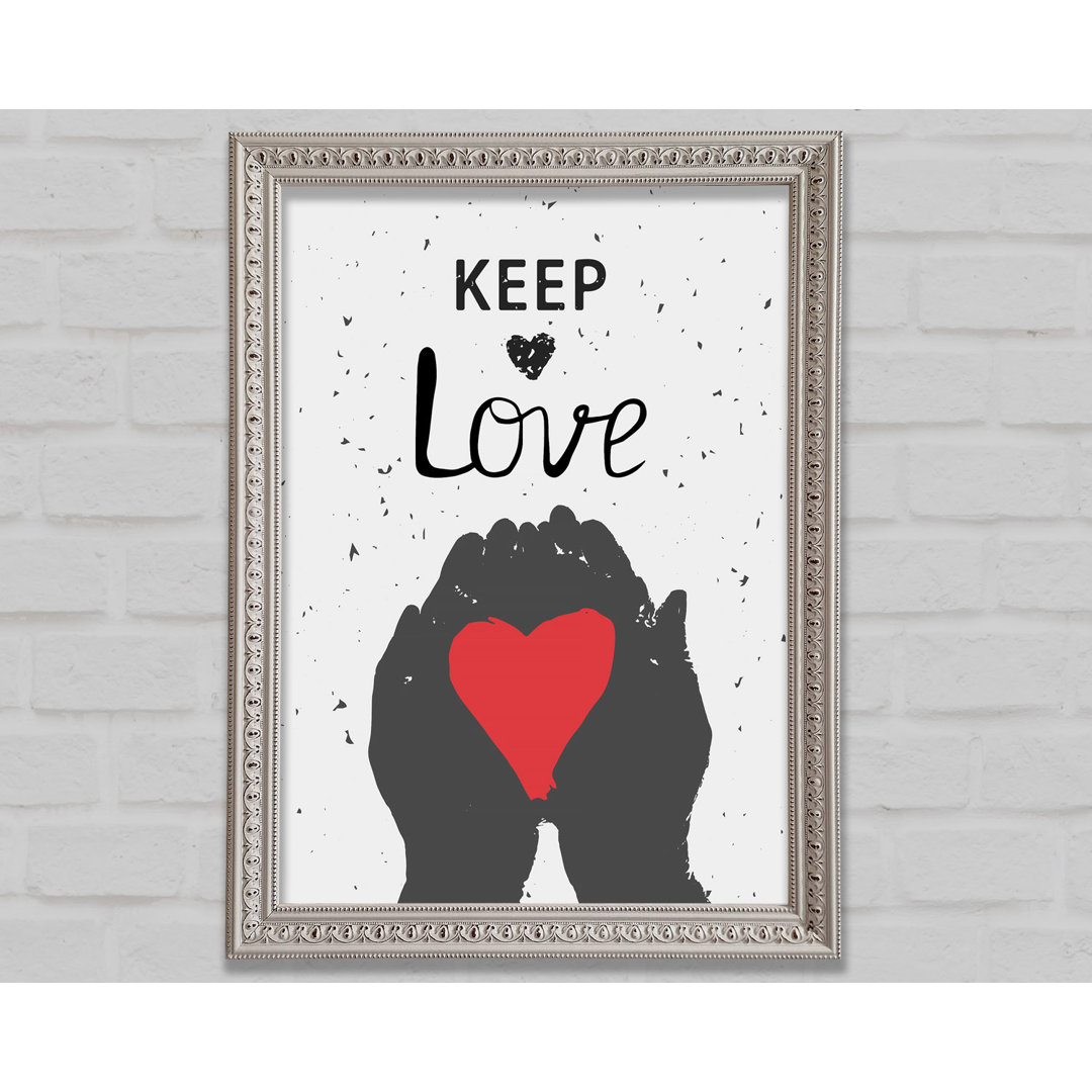 Keep Love - Einzelne Bilderrahmen Kunstdrucke