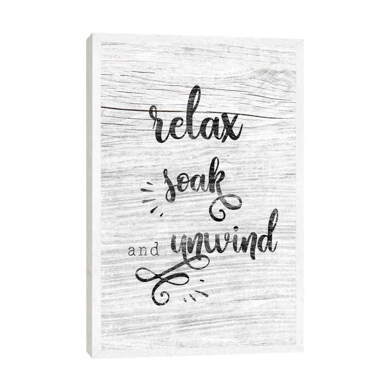 Relax Soak Unwind - Print on Canvas, 66.04 cm H x 45.72 cm W, White Framed
