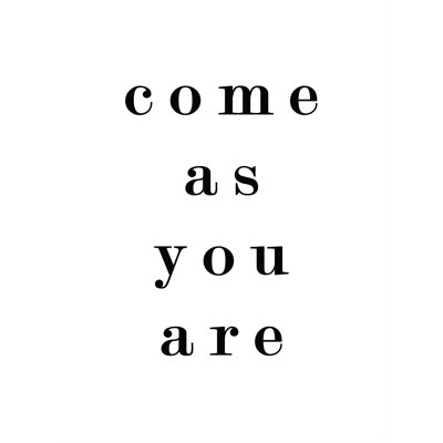 " Come As You Are "