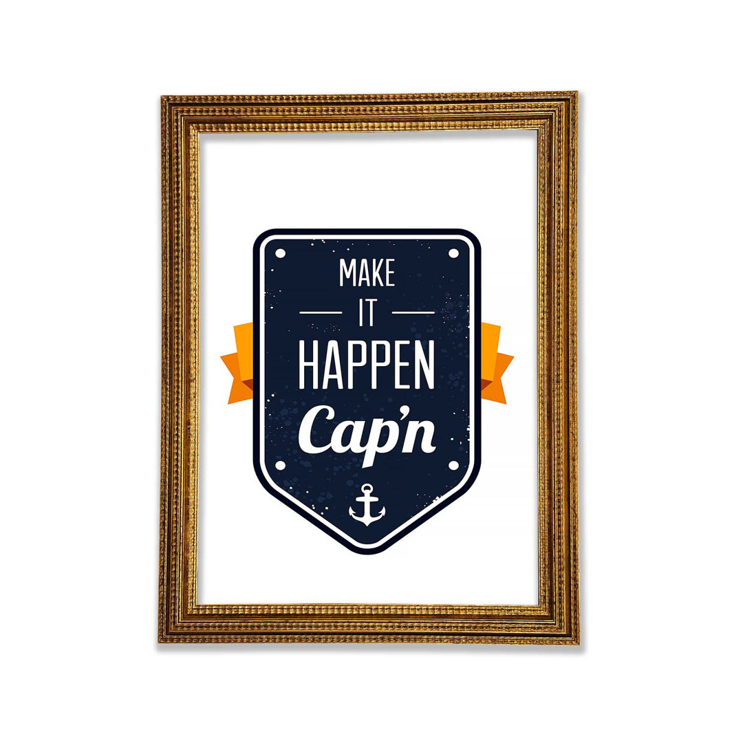 Make It Happen Cap'n - Einzelner Bilderrahmen Kunstdrucke