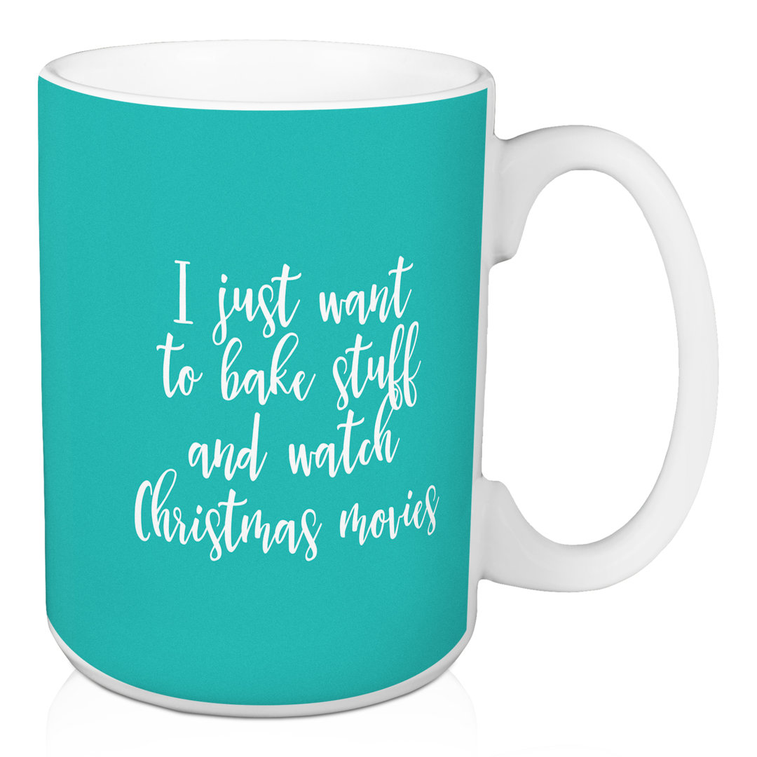 Gunther I Just Want to Bake Stuff and Watch Christmas Movies  Coffee Mug The Holiday Aisle® 