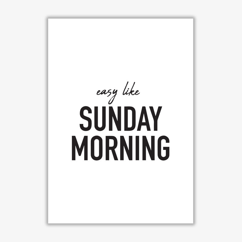 Easy Like Sunday Morning - Print, 42 cm H x 30 cm W x 1 cm D, No Frame