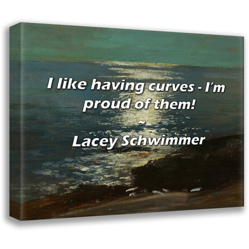 Artsy Quote "I like having curves - I’m proud of them!" By Lacey Schwimmer Gallery Wrapped Canvas