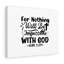 Nothing Impossible Black Luke 1:37 - Wrapped Canvas Print-894886160