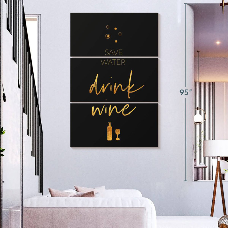 Ketti Golden Rule Save Water Drink Wine, 65" H x 42" W