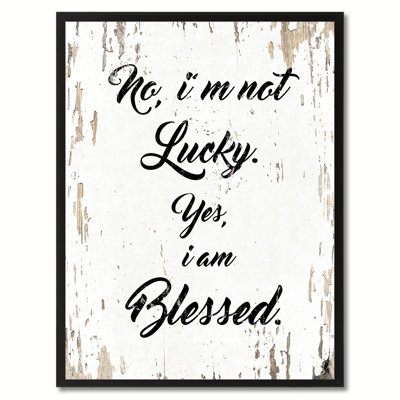«No Im Not Lucky Yes I am Blessed», reproduction d'art textuel sur toile encadrée