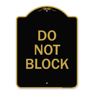 Enseigne Signmission Designer Series - Ne pas bloquer | Enseigne architecturale noire et dorée en aluminium de gros calibre 18 po x 24 po | Protégez votre entreprise et votre commune | Fabriqué aux États-Unis