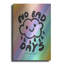 Art mural en métal luxueux «No Bad Days» par Club Daydream, 24 po x 36 po-117052310