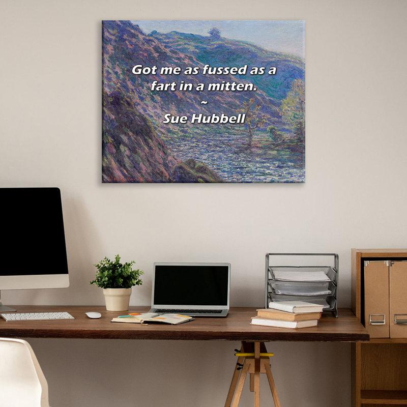 Artsy Quote "Got me as fussed as a fart in a mitten." By Sue Hubbell Gallery Wrapped Canvas, 17" H x 24" W