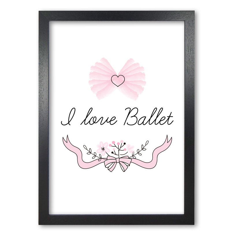 I Love Ballet - Print, 30 cm H x 21 cm W x 5 cm D, Black Grain Frame