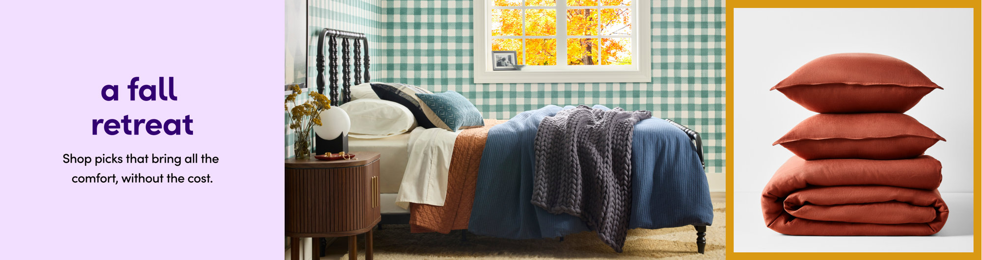 A fall retreat. Shop picks that bring all the comfort, without the cost.