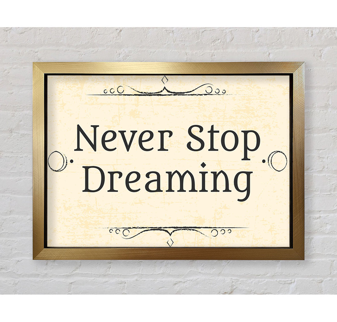 Never Stop Dreaming - Drucken